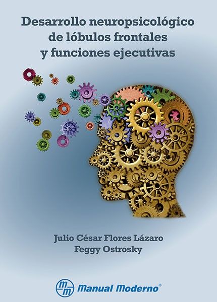 Desarrollo neuropsicológico de lóbulos frontales y funciones ejecutivas
