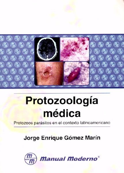 Protozoologia médica. Protozoos parásitos en el contexto latinoamericano
