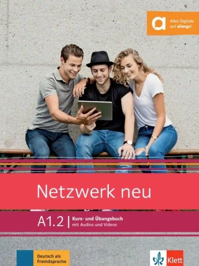 NETZWERK NEU A1.2, KURS-.UBUNGSBUCH A1.2