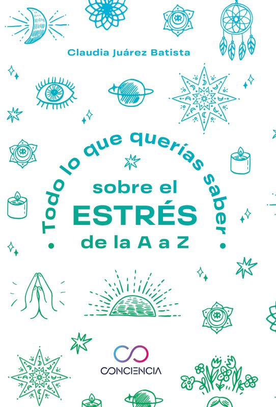 Todo lo que querías saber sobre el estrés de la A a Z