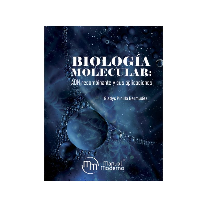 Biología molecular, ADN recombinante y sus aplicaciones